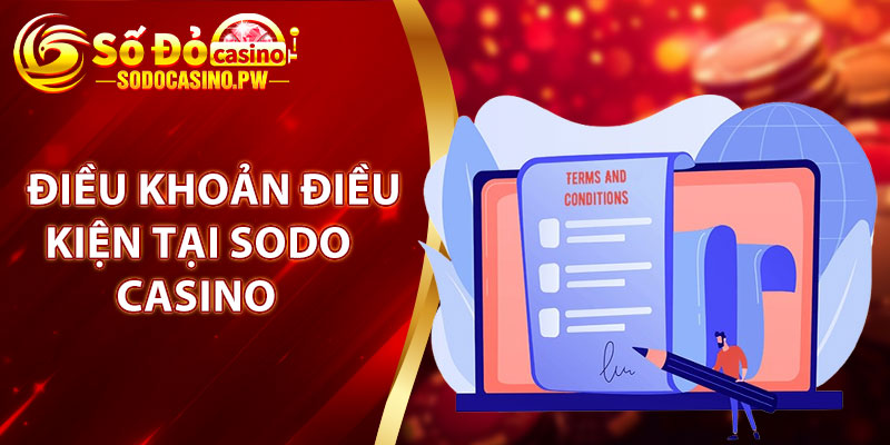 Tìm hiểu điều khoản điều kiện tại Sodo Casino